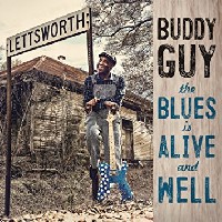 Buddy Guy: The Blues is Alive and Well Buddy Guy: The Blues is Alive and Well